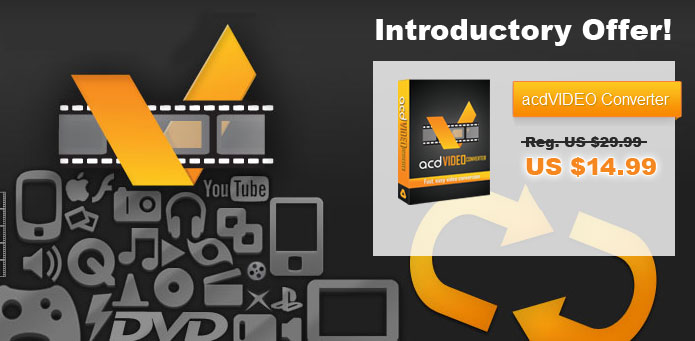 Introductory Offer: acdVIDEO converter, reg. US $29.99, now only US $14.99